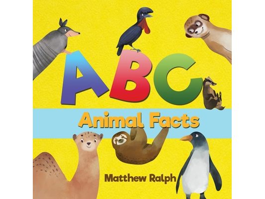 ABC Animal Facts: A Fun Bedtime Story for Alphabet Learning and Animal Facts [Illustrated Early Reader for Toddlers, Pre K, Learn to Read, Elementary