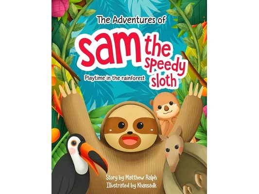 The Adventures Of Sam The Speedy Sloth: Playtime in the rainforest