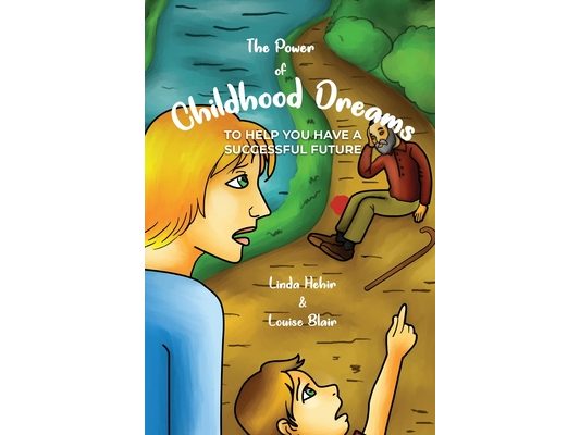 The Power of Childhood Dreams: To Help You Have A Successful Future