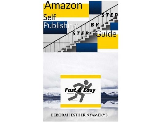Amazon Self-Publishing Step by Step Guide: Fast & Easy