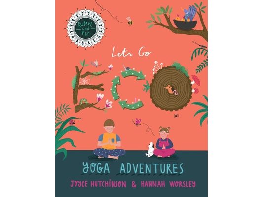 Rupert and Pip: Yoga Adventures.: Lets go ECO!