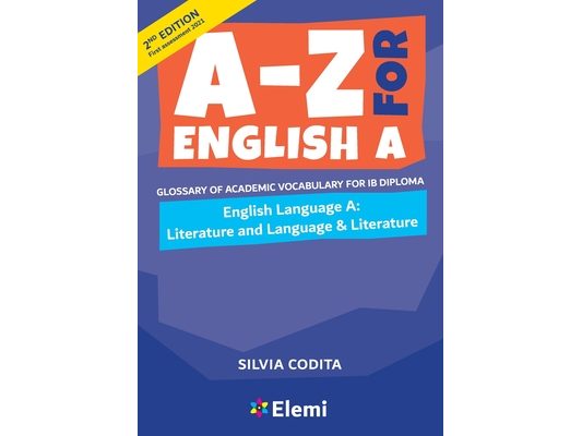 A-Z for English A IB 2nd ed (first assessment 2021): Glossary of academic vocabulary for IB Diploma