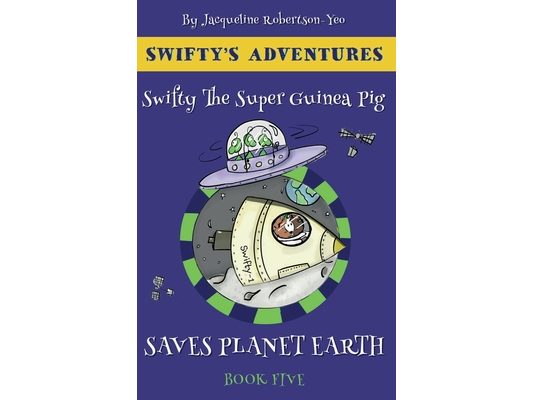 Swifty the Guinea Pig Saves Planet Earth