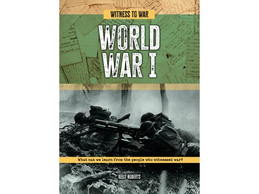 World War I: What Can We Learn from the People Who Witnessed War?