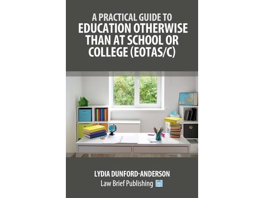 A Practical Guide to Education Otherwise Than at School or College (EOTAS/C)