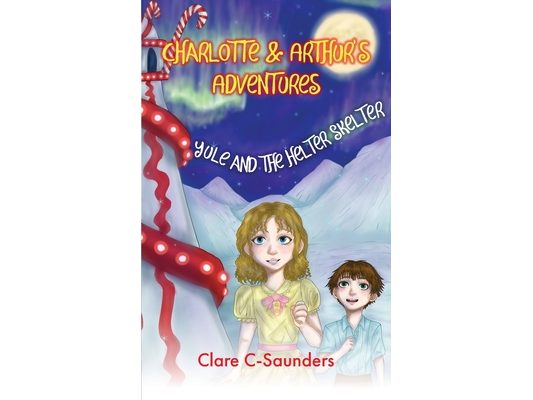 Charlotte and Arthur's Adventures - Yule & the Helter Skelter