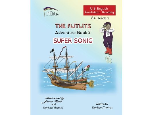 THE FLITLITS, Adventure Book 2, SUPER SONIC, 8+Readers, U.S. English, Confident Reading: Read, Laugh, and Learn