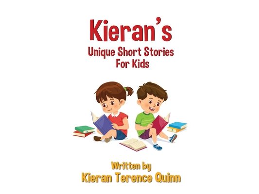 Kieran's Unique Short Stories For Kids