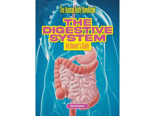 The Digestive System: An Owner's Guide