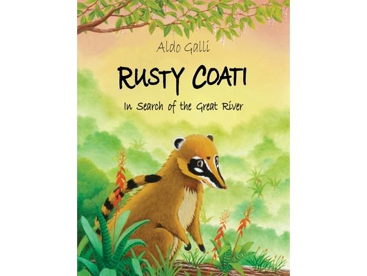 Rusty Coati: In Search of the Great River