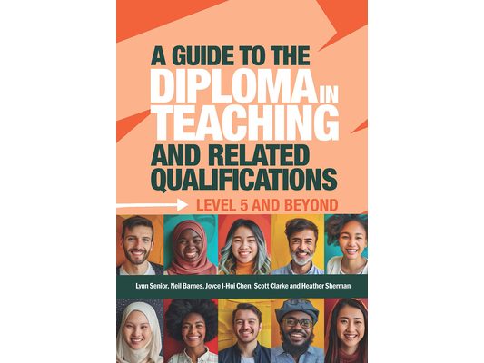 A Guide to the Diploma in Teaching and Related Qualifications: Level 5 and beyond