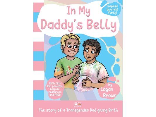 In My Daddy's Belly: The story of a Transgender Dad giving Birth