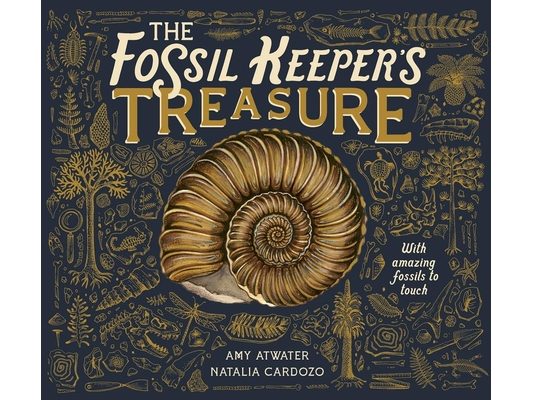 The Fossil Keeper's Treasure: With Amazing Fossils to Touch