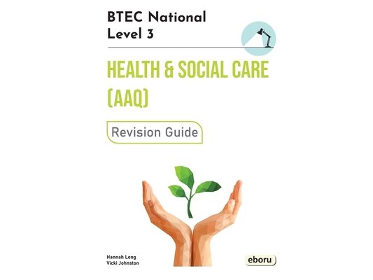 BTEC Level 3 National in Health and Social Care (AAQ) Revision Guide