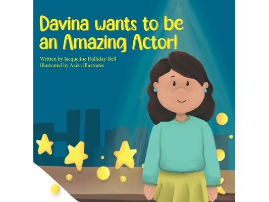 Davina wants to be an Amazing Actor!