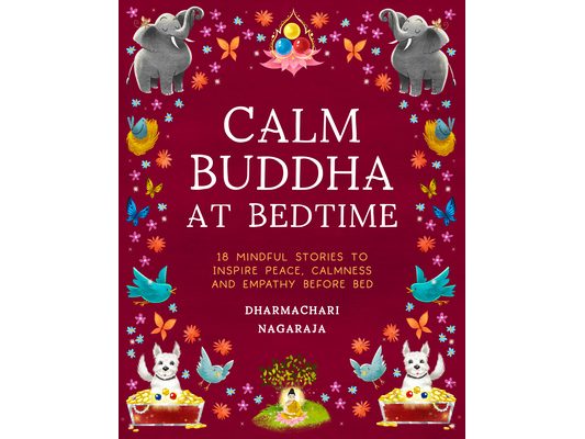The Calm Buddha at Bedtime: 18 Mindful Stories to Inspire Peace, Calmness, and Empathy Before Bed