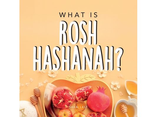 What is Rosh Hashanah?: Your guide to the fun traditions of the Jewish New Year