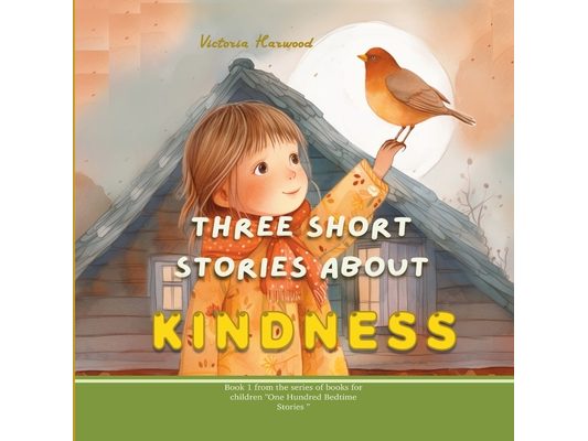 Three Short Stories About Kindness