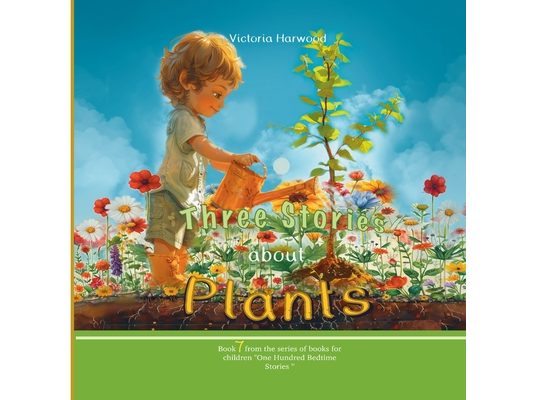 Three Stories About Plants