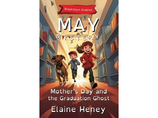 Mother's Day and the Graduation Ghost Blackthorn Stables May Mystery - Dyslexia Friendly