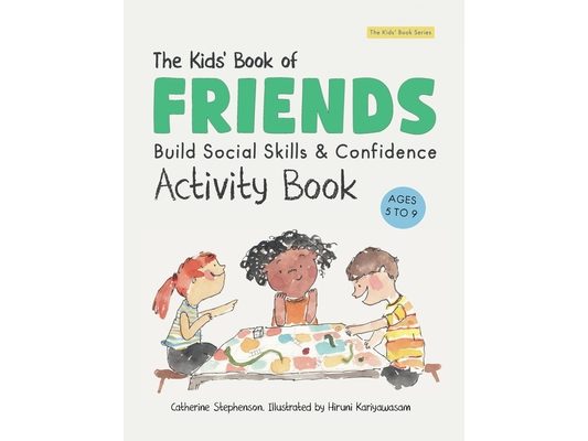 The Kids' Book of Friends Activity Book: Build Kindness, Confidence & Social-Emotional Skills (The Kids' Books of Social Emotional Learning)