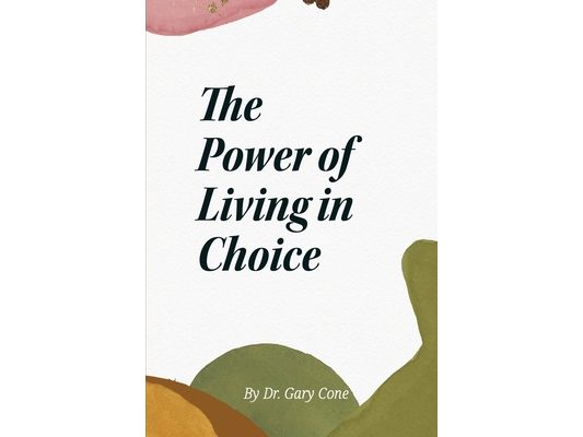 The Power of Living in Choice