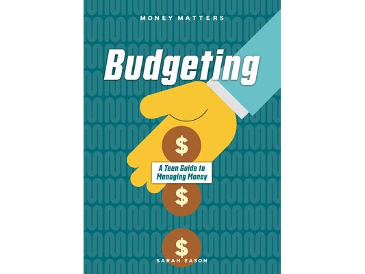 Budgeting: A Teen Guide to Managing Money