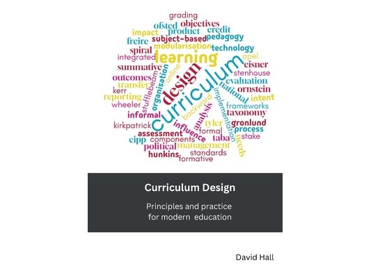 Curriculum Design: Principles and practice for modern education