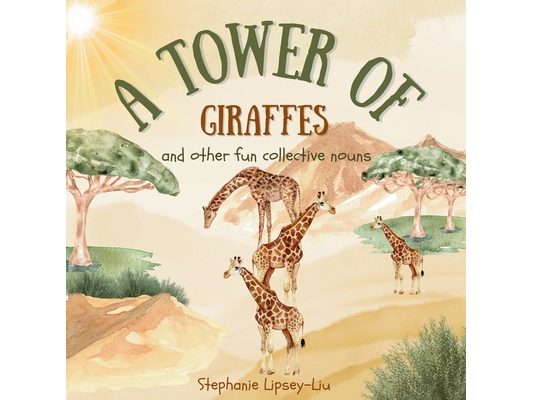 A Tower of Giraffes and other fun collective nouns