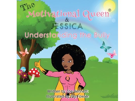 The Motivational Queen & Jessica: Understanding the Bully