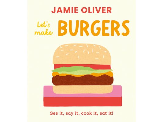 Let's Make Burgers: See It, Say It, Cook It, Eat It!