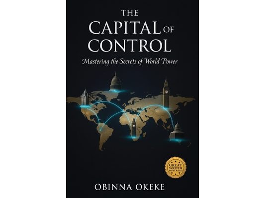 The Capital of Control: Mastering the Secrets of World Power