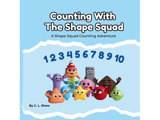 Counting With The Shape Squad: A Children's Book About Learning to Count, Big Movement, and Early Maths Skills (Social Emotional Learning for Kids) (T