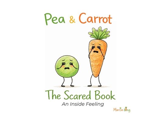Pea & Carrot: The Scared Book: An Inside Feeling