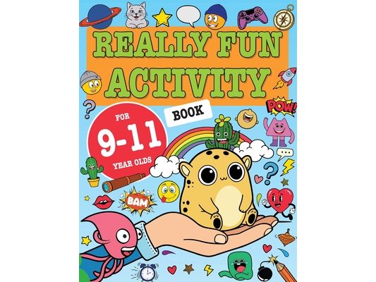 Really Fun Activity Book For 9-11 Year Olds