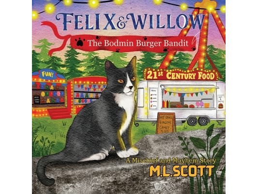 Felix & Willow The Bodmin Burger Bandit: A Mischief and Mayhem story