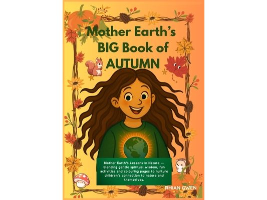 Mother Earth's BIG Book of Autumn activities and fun!