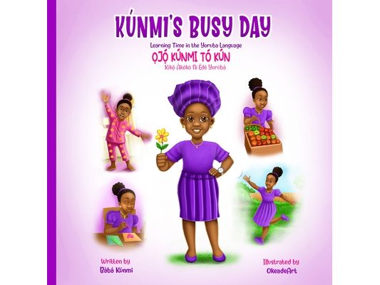 Kúnmi's Busy Day Ọjọ́ Kúnmi Tó Kún