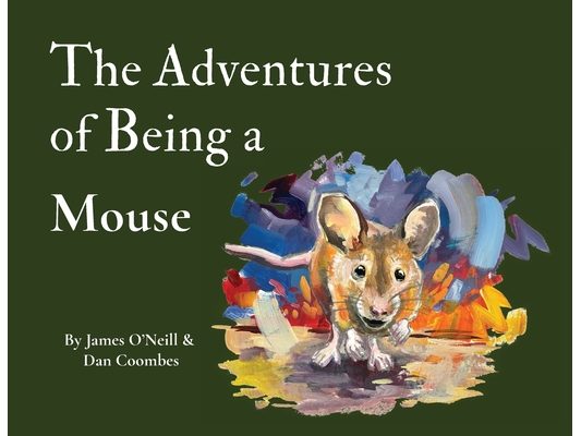 The Adventures of Being a Mouse