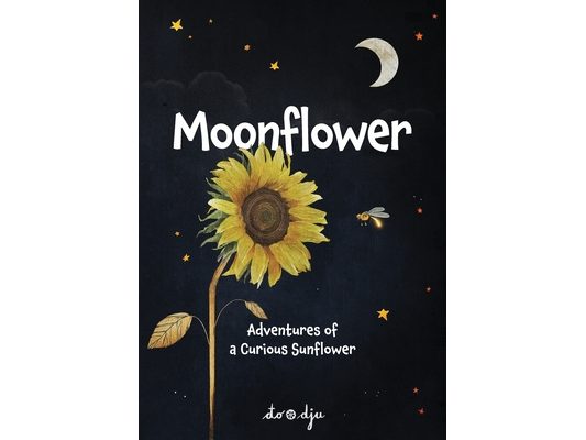 Moonflower: Adventures of a Curious Sunflower