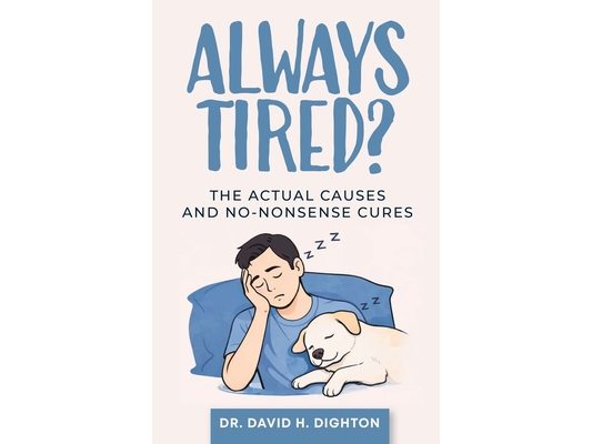 Always Tired?: The Actual Causes & No-Nonsense Cures
