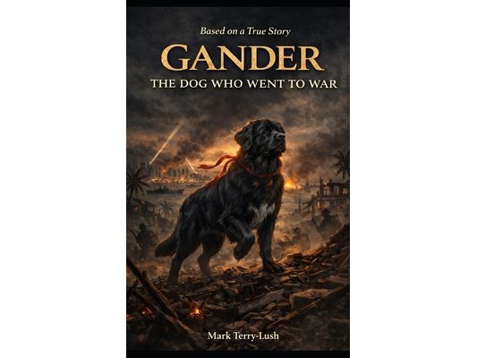Gander: The Dog Who Went To War