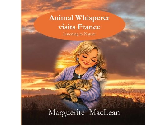 Animal Whisperer visits France: Listening to Nature