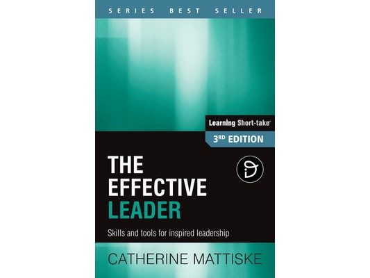 The Effective Leader: Skills and Tools for Inspired Leadership