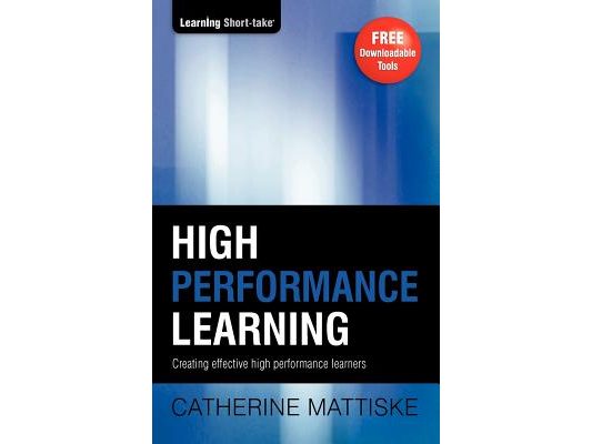 High Performance Learning: Creating effective high performance learners