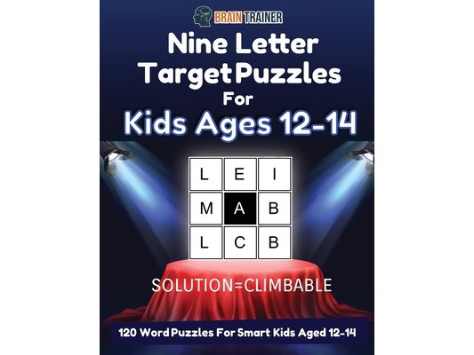 Nine Letter Target Puzzles For Kids Ages 12-14 - 120 Word Puzzles For Smart Kids Aged 12-14