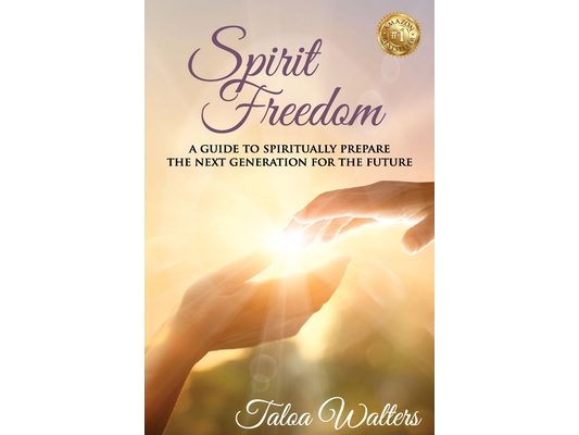 Spirit Freedom: A Guide to Spiritually Prepare the Next Generation for the Future