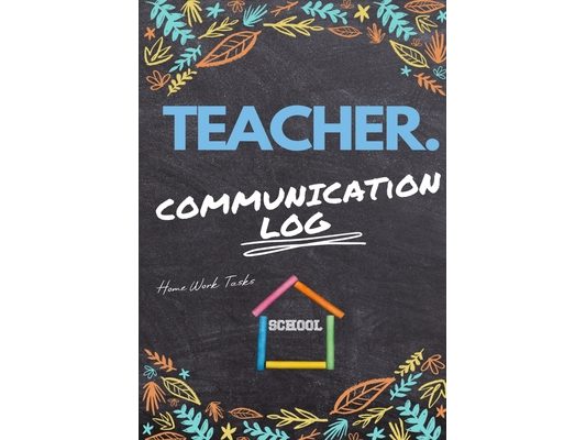 Teacher Communication Log: Log all Student, Parent, Emergency Contact and Medical/Health Details 7 x 10 Inch 110 Pages