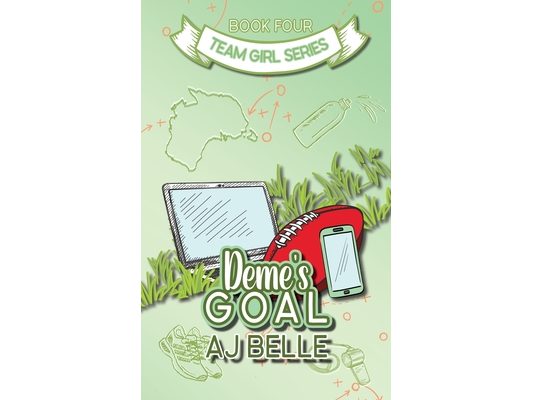 Deme's Goal: Team Girl, Book 4