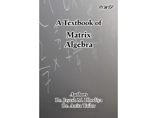 A Textbook of Matrix Algebra